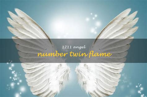 1211 meaning twin flame|1211 Angel Number: Meaning, Symbolism, Twin。